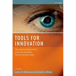 ISBN Tools for Innovation, Arthur Markman, Kristin Wood, Anglais, Oxford University Press, 13/08/2009, unisexe, 1 pièce(s)