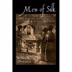 ISBN Men of Silk ( The Hasidic Conquest of Polish Jewish Society ), Anglais, Couverture rigide, 400 pages