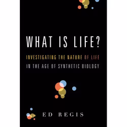 ISBN What Is Life? ( Investigating the Nature of Life in the Age of Synthetic Biology ), Ed. Regis, 208 pages, Anglais, Oxfor ...