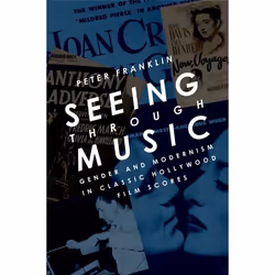 ISBN Seeing Through Music ( Gender and Modernism in Classic Hollywood Film Scores ), Anglais, Livre broché, 208 pages