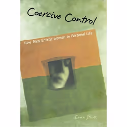 ISBN Coercive Control ( How Men Entrap Women in Personal Life ), Evan Stark, 464 pages, Anglais, Oxford University Press, 26/ ...