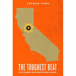 ISBN The Toughest Beat ( Politics Punishment and the Prison Officers Union in California ), Joshua Page, Anglais, Oxford Univ ...