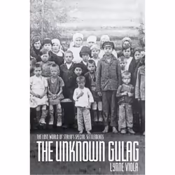 ISBN The Unknown Gulag ( The Lost World of Stalin's Special Settlements ), Lynne Viola, unisexe, Oxford University Press, 19/ ...