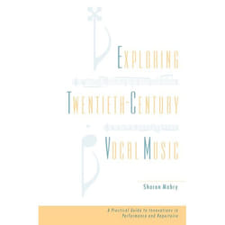 ISBN Exploring Twentieth Century Vocal Music ( A Practical Guide to Innovations in Performance and Repertoire ) Couverture rigide