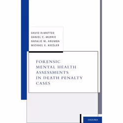 ISBN Forensic Mental Health Assessments in Death Penalty Cases, David DeMatteo, Daniel C. Murrie, Natalie M. Anumba, Michael  ...