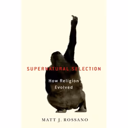 ISBN Supernatural Selection ( How Religion Evolved ), Matt Rossano, 304 pages, Anglais, Oxford University Press, 17/06/2010, ...