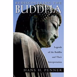 ISBN Rediscovering the Buddha ( The Legends and Their Interpretation ), Hans H Penner, 272 pages, Anglais, Oxford University  ...