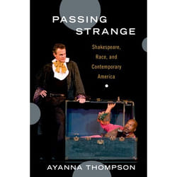 ISBN Passing Strange ( Shakespeare Race and Contemporary America )