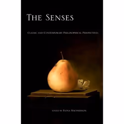 ISBN The Senses ( Classic and Contemporary Philosophical Perspectives ), Anglais, Couverture rigide, 432 pages