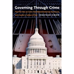 ISBN Governing Through Crime ( How the War on Crime Transformed American Democracy and Created a Culture of Fear ), Anglais,  ...