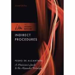 ISBN Indirect Procedures ( A Musician's Guide to the Alexander Technique ), Anglais, Couverture rigide, 272 pages