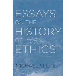 ISBN Essays on the History of Ethics, Michael Slote, 176 pages, Anglais, Oxford University Press, 28/01/2010, unisexe