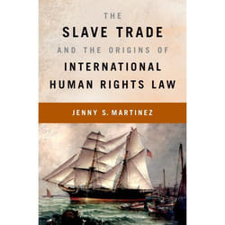 ISBN The Slave Trade and the Origins of International Human Rights Law