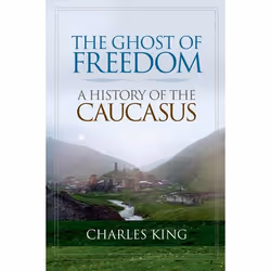 ISBN The Ghost of Freedom ( A History of the Caucasus ), Anglais, Couverture rigide