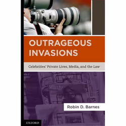 ISBN Outrageous Invasions ( Celebrities' Private Lives Media and the Law ), Robin D. Barnes, 324 pages, Anglais, Oxford Unive ...
