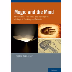 ISBN Magic and the Mind ( Mechanisms Functions and Development of Magical Thinking and Behavior ), Eugene Subbotsky, Anglais, ...