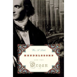 Mendelssohn and the Organ