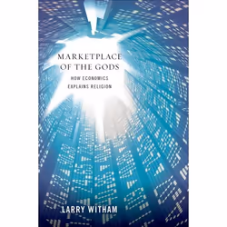 ISBN Marketplace of the Gods ( How Economics Explains Religion ), Larry Witham, 256 pages, Anglais, Oxford University Press, ...