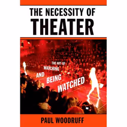 ISBN The Necessity of Theater ( The Art of Watching and Being Watched ), Anglais, Couverture rigide, 272 pages