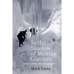 ISBN In the Shadow of Melting Glaciers ( Climate Change and Andean Society ), Anglais, Couverture rigide, 288 pages