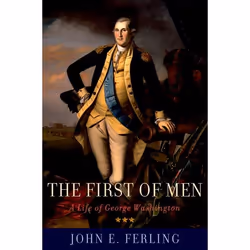 ISBN The First of Men ( A Life of George Washington ), John E. Ferling, Anglais, Oxford University Press, 08/04/2010, unisexe ...