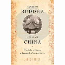 ISBN Heart of Buddha Heart of China ( The Life of Tanxu a Twentieth Century Monk ), Anglais, Livre broché, 232 pages