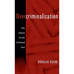 ISBN Overcriminalization ( The Limits of the Criminal Law ), Anglais, Couverture rigide, 248 pages