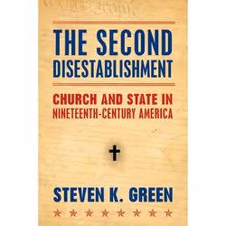 ISBN The Second Disestablishment ( Church and State in Nineteenth-Century America ), Steven Green, 472 pages, Anglais, Oxford ...