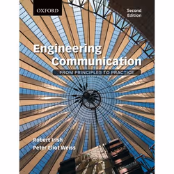 ISBN Engineering Communication: From Principles to Practice 2e, Robert Irish, Peter Weiss, unisexe, Oxford University Press,  ...