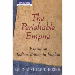 ISBN The Perishable Empire ( Essays on Indian Writing in English ), Dr Meenakshi Mukherjee, unisexe, Oxford University Press, ...