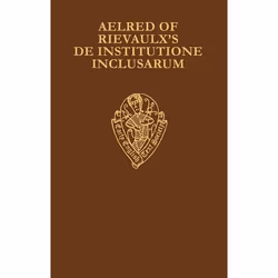 ISBN Aelred of Rievaulx's De Institutione Inclusarum: Two Middle English Translations, 258 pages