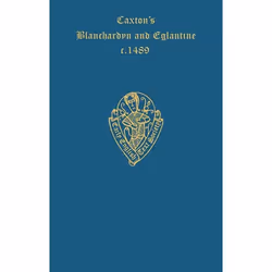 ISBN Caxton's Blanchardyn and Eglantine, 376 pages
