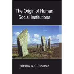The Origin of Human Social Institutions, Proceedings of the British Academy