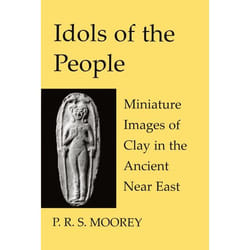ISBN Idols of the People ( Miniature Images of Clay in the Ancient Near East ) livre