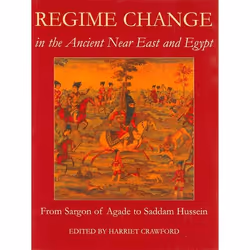 ISBN Regime Change in the Ancient Near East and Egypt ( From Sargon of Agade to Saddam Hussein ), 220 pages