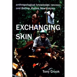 ISBN Anthropological Knowledge Secrecy and Bolivip Papua New Guinea ( Exchanging Skin ), Tony Crook, unisexe, Oxford Universi ...