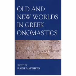 ISBN Old and New Worlds in Greek Onomastics, 254 pages