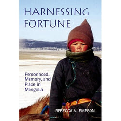 ISBN Harnessing Fortune ( Personhood Memory and Place in Mongolia ) livre 398 pages