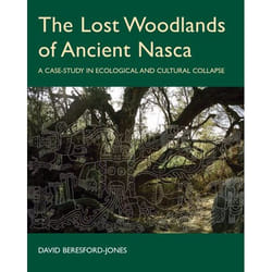 ISBN The Lost Woodlands of Ancient Nasca ( A Case-study in Ecological and Cultural Collapse ) livre 208 pages