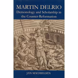 ISBN Martin Delrio ( Demonology and Scholarship in the Counter-Reformation ), 450 pages