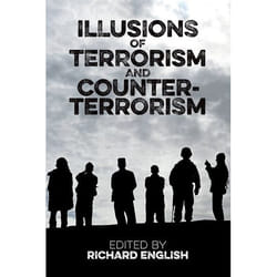 Illusions Of Terrorism And Counter-Terrorism (Proceedings Of The British Academy) (Hardcover)