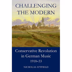 ISBN Challenging the Modern ( Conservative Revolution in German Music 1918-1933 ), 370 pages