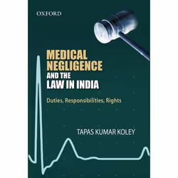 ISBN Medical Negligence and the Law in India ( Duties Responsibilities Rights ), 448 pages
