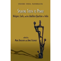 ISBN Speaking Truth to Power ( Religion Caste and the Subaltern Question in India ), 254 pages