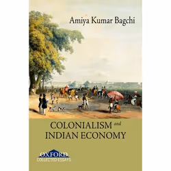 ISBN Colonialism and Indian Economy, Amiya Bagchi, unisexe, Oxford University Press, 15/07/2010, 1 pièce(s)