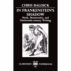 ISBN In Frankenstein's Shadow ( Myth Monstrosity and Nineteenth-Century Writing ), 218 pages