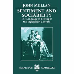 ISBN Sentiment and Sociability ( The Language of Feeling in the Eighteenth Century ), 270 pages