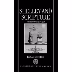 ISBN Shelley and Scripture ( The Interpreting Angel ), 232 pages