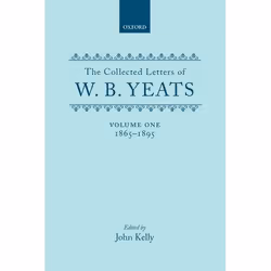 ISBN The Collected Letters of W. B. Yeats ( Volume I: 1865-1895 ), John Kelly, Eric Domville, John Kelly, unisexe, Oxford Uni ...