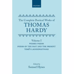 ISBN The Complete Poetical Works of Thomas Hardy ( Volume I: Wessex Poems Poems of the Past and Present Time's Laughingstocks ...